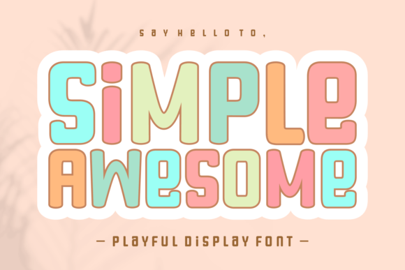 Simple Awesome: A Friendly Display Font for Playful Branding Projects